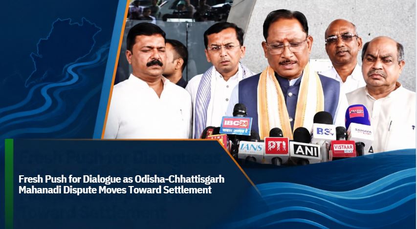 Fresh Push for Dialogue as Odisha-Chhattisgarh Mahanadi Dispute Moves Toward Settlement